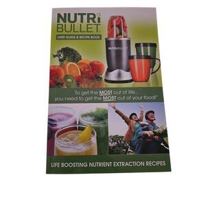 Nutri bullet user guide & recipe book
